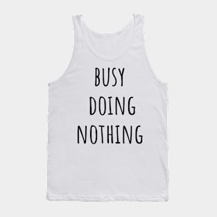 Busy Doing Nothing Tank Top